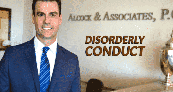 Disorderly Conduct Defense Attorney